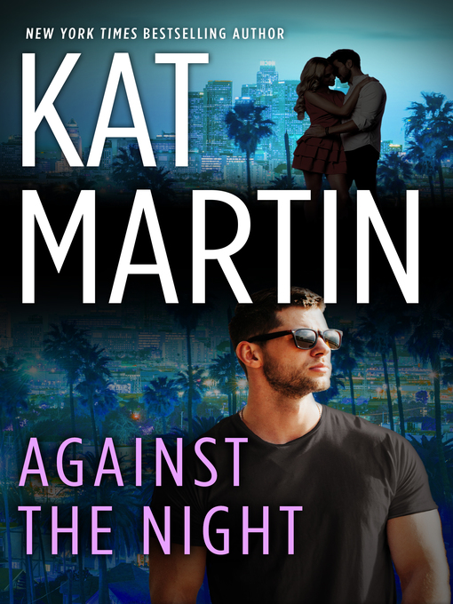 Title details for Against the Night by KAT MARTIN - Available